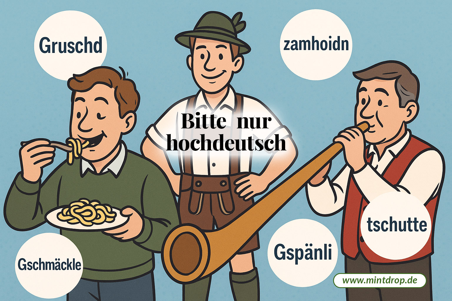 Ein sympathischer Akzent? Ja. Aber bitte kein Kauderwelsch!